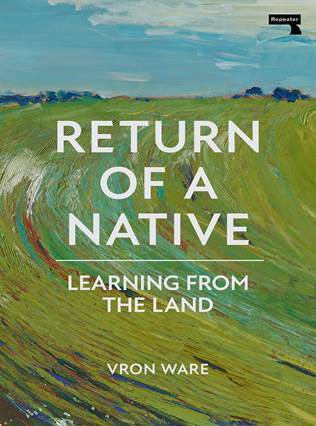 Return of a Native: Learning from the Land: Amazon.co.uk: Vron Ware:  9781913462987: Books